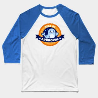 Seal of Approval - Cute Seal Pun Baseball T-Shirt